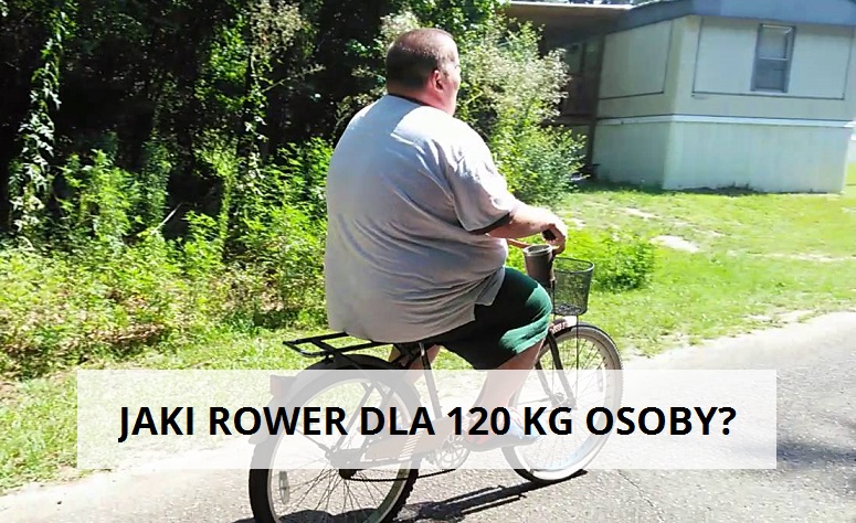 Jaki rower dla 120 kg osoby