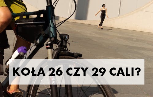 koła 26 czy 29 cali