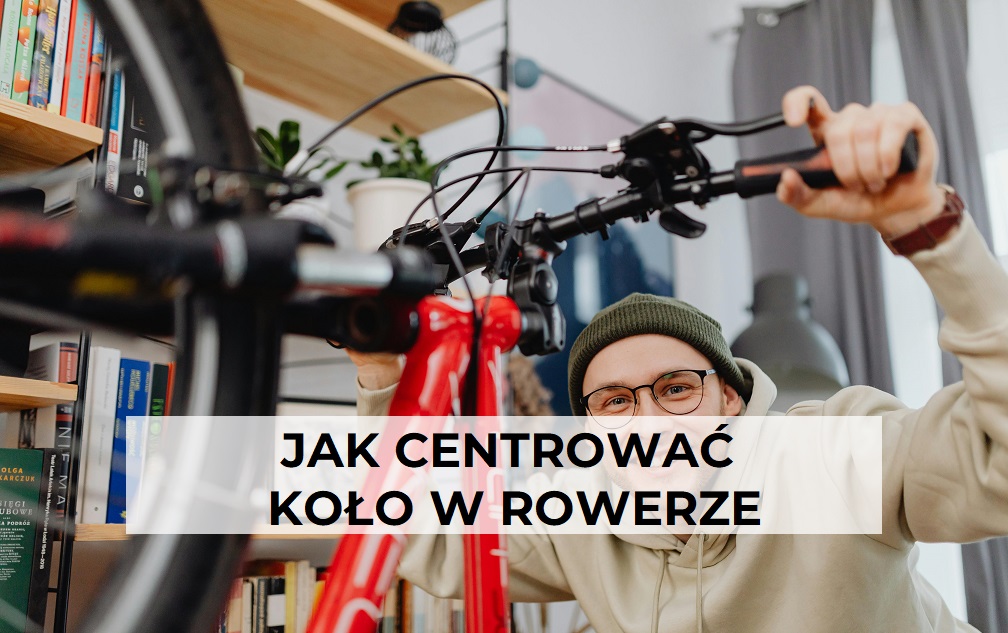 jak centrowac kolo w rowerze